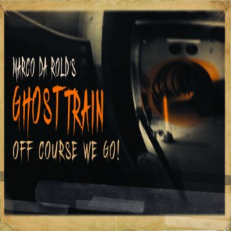 Copertina dell'album Off Course We Go, di Marco Da Rold's Ghost Train