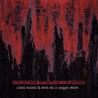 Copertina dell'album Undici canzoni di merda con la pioggia dentro, di Giorgio Canali & Rossofuoco