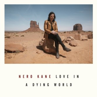 Copertina dell'album Love In A Dying World, di Nero Kane