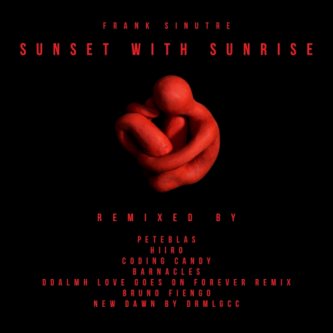 Copertina dell'album Sunset With Sunrise Remixes, di Frank.Sinutre