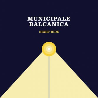 Copertina dell'album Night Ride, di Municipale Balcanica