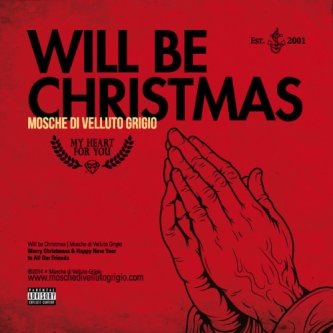 Copertina dell'album Will Be Christmas, di Mosche Di Velluto Grigio