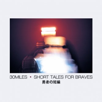 Copertina dell'album Short Tales For Braves, di 30 MILES