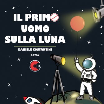 Copertina dell'album Il Primo Uomo sulla luna, di DanieleCostantini