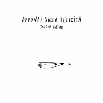 Copertina dell'album Appunti sulla Felicità, di Jacopo Ratini