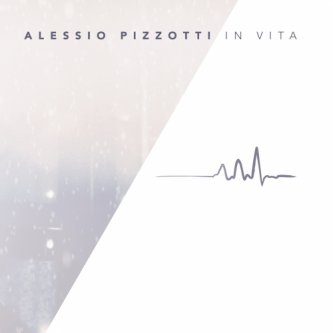 Copertina dell'album ALESSIO PIZZOTTI - IN VITA, di ALESSIO PIZZOTTI