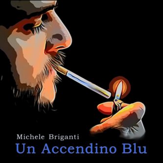Copertina dell'album Un Accendino Blu, di Michele Briganti