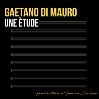 Copertina dell'album Une Ètude - Piccole storie d'Inverno Classico, di GaetanoDiMauro