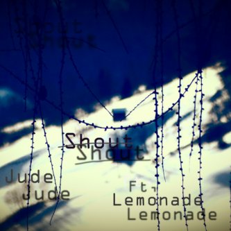 Copertina dell'album Shout (Remix) Jude Ft. Lemonade, di Jude