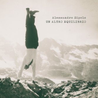 Copertina dell'album Un altro equilibrio, di Alessandro Sipolo