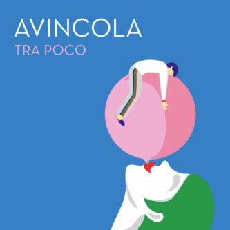 Copertina dell'album Tra poco, di AVINCOLA