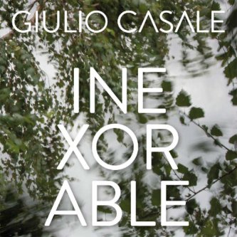 Copertina dell'album Inexorable, di Giulio (Estremo) Casale