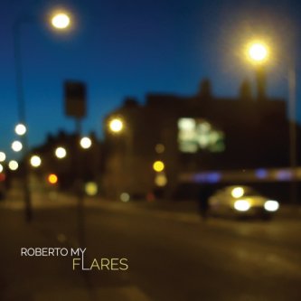 Copertina dell'album FLARES, di ROBERTO MY