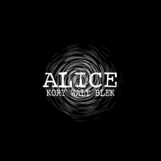 Copertina dell'album Alice, di Kory Walt Blek