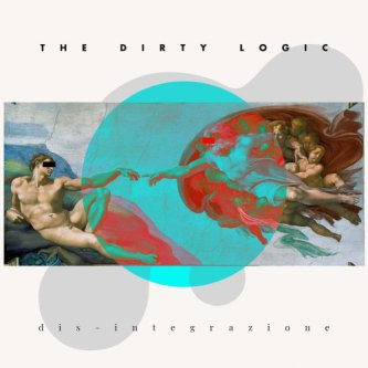 Copertina dell'album dis-integrazione, di The DIrty Logic