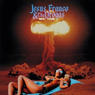 Copertina dell'album No(w) Future, di Jesus Franco & The Drogas