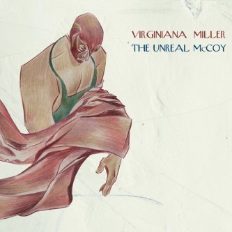 Copertina dell'album The Unreal Mccoy, di Virginiana Miller