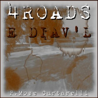Copertina dell'album 4 ROADS E DIAV'L, di Pierluigi Mosè  Curtarelli