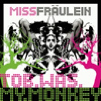 Copertina dell'album Tob Was My Monkey, di Miss Fraulein