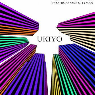 Copertina dell'album Ukiyo, di Two Hicks One Cityman