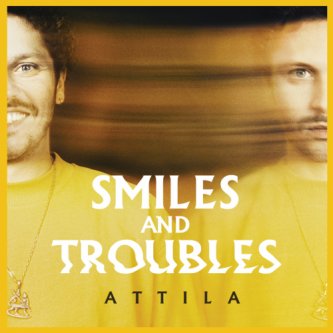 Copertina dell'album Smiles and Troubles, di Attila Muzic
