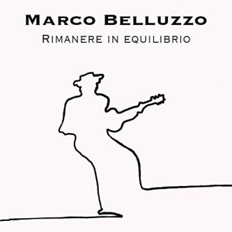 Copertina dell'album Rimanere in Equilibrio (Remastered), di Marco Belluzzo