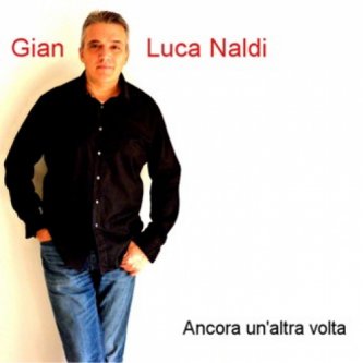 Copertina dell'album Ancora un'altra volta, di Gian Luca Naldi