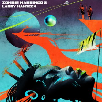 Copertina dell'album Zombie mandingo 2, di Larry Manteca