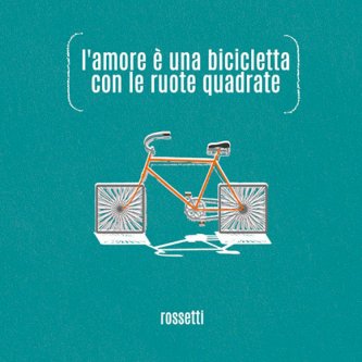 L'amore è una bicicletta con le ruote quadrate