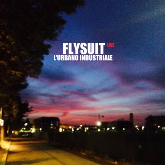 Copertina dell'album L'urbano industriale (Live), di Flysuit