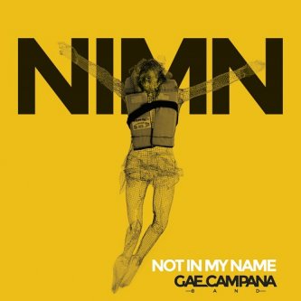 Copertina dell'album Not In My Name, di Gae Campana Band