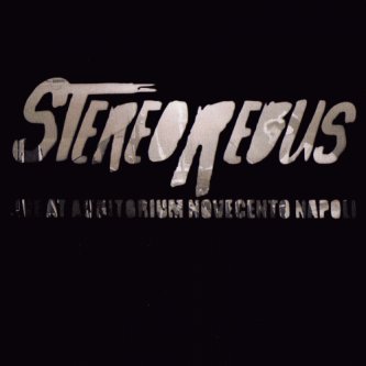 Copertina dell'album StereoRebus - Live at Auditorium Novecento Napoli, di StereoRebus