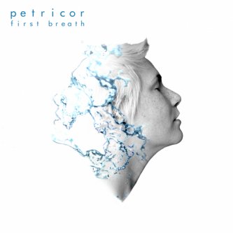 Copertina dell'album First Breath, di Petricor