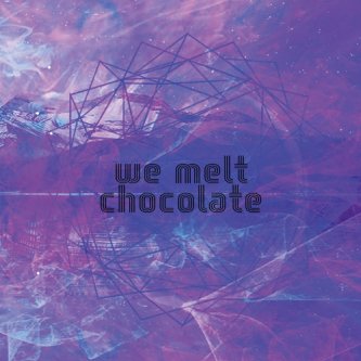 Copertina dell'album s/t, di we melt chocolate