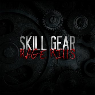 Copertina dell'album Rage Kills, di SKILL GEAR