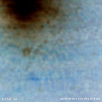 Copertina dell'album Standing on a bleeding twilight, di Lameba