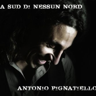 Copertina dell'album A SUD DI NESSUN NORD, di Antonio Pignatiello