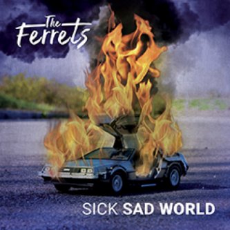 Copertina dell'album Sick Sad World, di The Ferrets