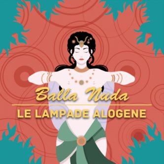 Copertina dell'album Balla Nuda, di Le Lampade Alogene