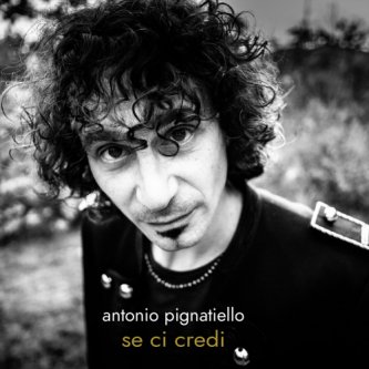 Copertina dell'album SE CI CREDI, di Antonio Pignatiello