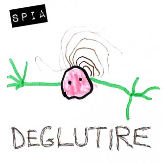 Copertina dell'album Deglutire, di Spia