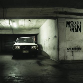 Copertina dell'album Breakdown, di Mr. Deadly One Bad Man