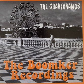 Copertina dell'album The Boomker Recordings, di The Guantanamos