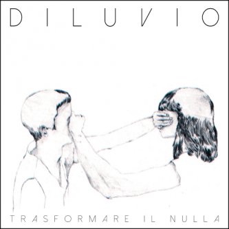 Copertina dell'album Trasformare Il Nulla, di DILUVIO