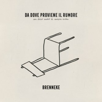 Copertina dell'album Da dove proviene il rumore, di Brenneke