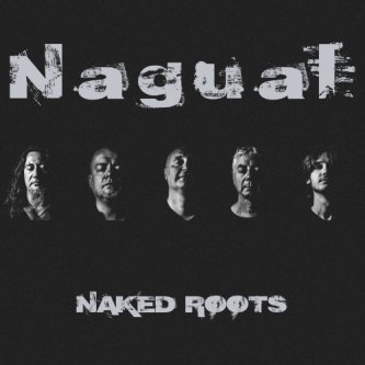 Copertina dell'album Naked Roots, di Nagual