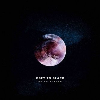 Copertina dell'album Obey to Black, di Brian Burgan