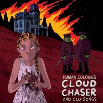 Copertina dell'album Cloudchaser and Old Songs, di Human Colonies