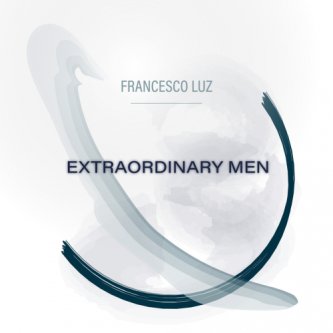 Copertina dell'album Extraordinary Men, di Francesco Luz