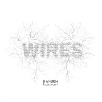 Copertina dell'album Wires, di Random Clockwork
